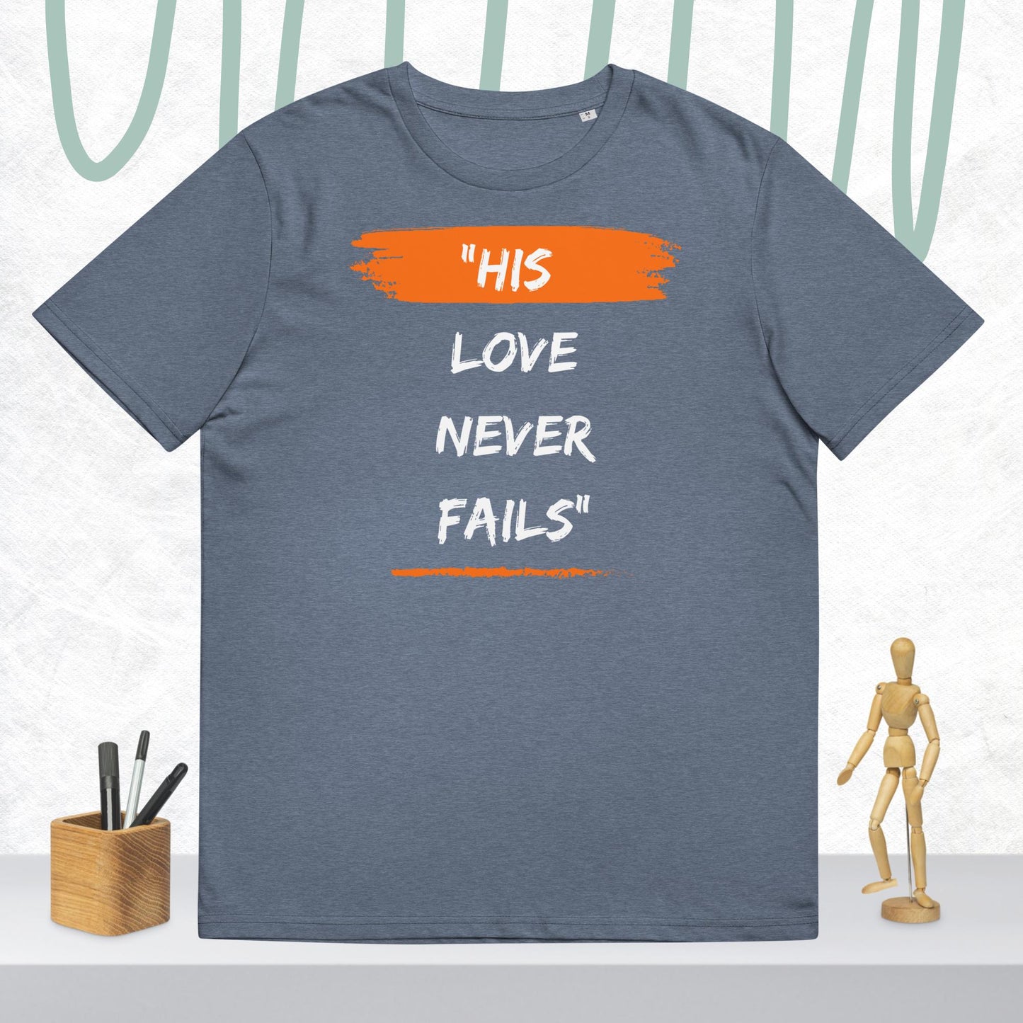 Unisex organic cotton t-shirt - His Love Never Fails